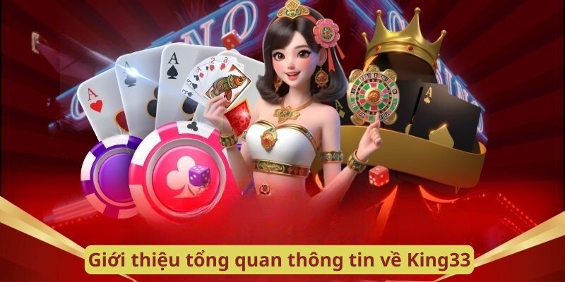 gioi-thieu-king33-chi-tiet-nhat
