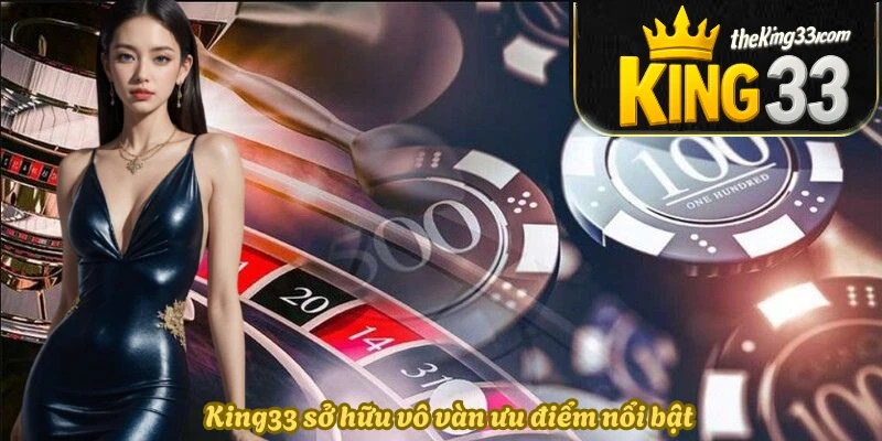 king33-so-huu-vo-van-uu-diem