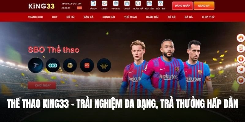 the-thao-king33-trai-nghiem-da-dang-thuong-hap-dan
